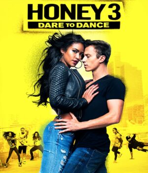 فيلم Honey 3: Dare to Dance 2016 مترجم اون لاين