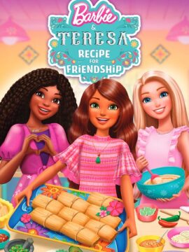 فيلم Barbie and Teresa Recipe for Friendship 2025 مترجم اون لاين